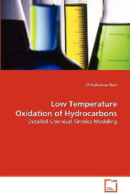 Low Temperature Oxydation of Hydrocarbons by Chitralkumar Naik