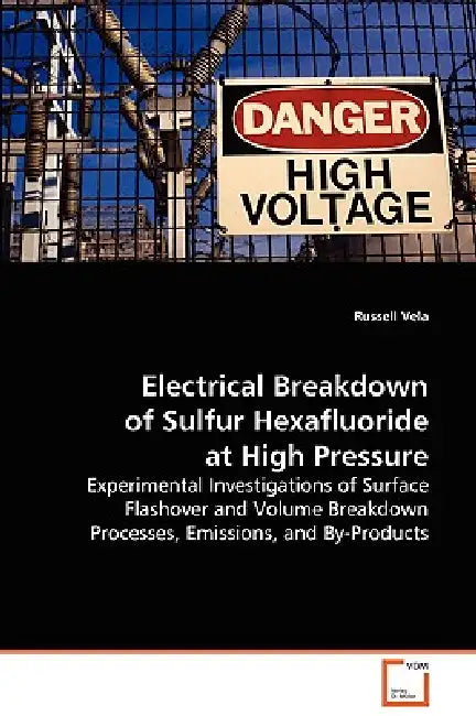 Electrical Breakdown of Sulfur Hexafluoride at High Pressure by Russell Vela