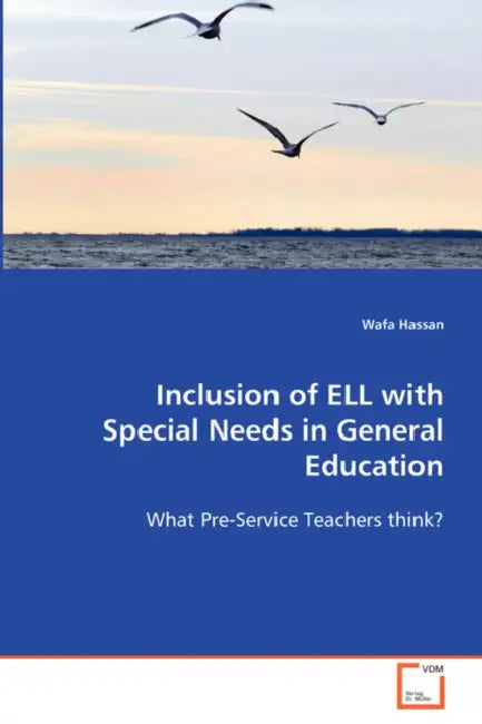 Inclusion of ELL with Special Needs in General Education by Wafa Hassan
