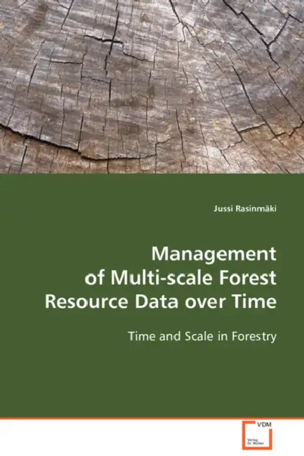 Management of Multi-scale Forest Resource Data over Time by Jussi Rasinmäki