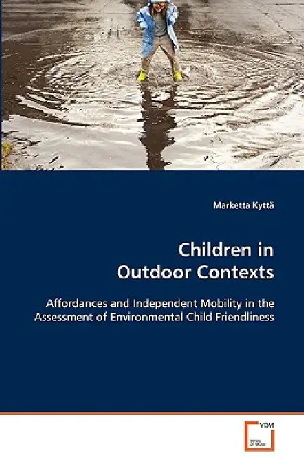 Children in Outdoor Contexts by Marketta Kyttä