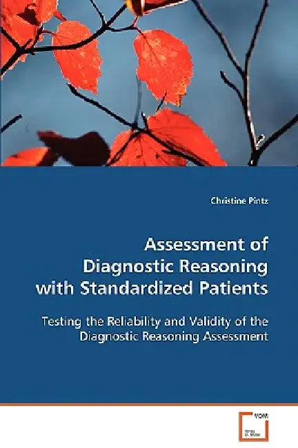 Assessment of Diagnostic Reasoning with Standardized Patients by Christine Pintz