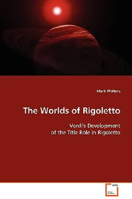 The Worlds of Rigoletto by Mark Walters