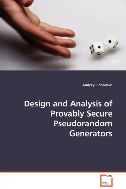 Design and Analysis of Provably Secure Pseudorandom Generators by Andrey Sidorenko
