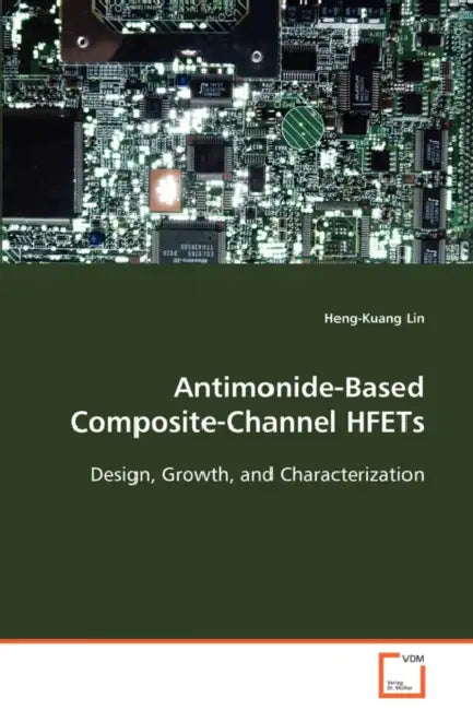 Antimonide-Based Composite-Channel HFETs by Heng-Kuang Lin