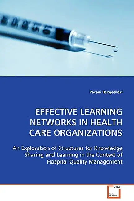 Effective Learning Networks in Health Care Organizations by Pavani Rangachari