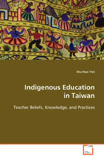 Indigenous Education in Taiwan by Shu-Huei Yen