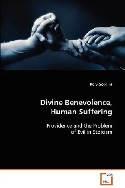 Divine Benevolence, Human Suffering by Rory Goggins