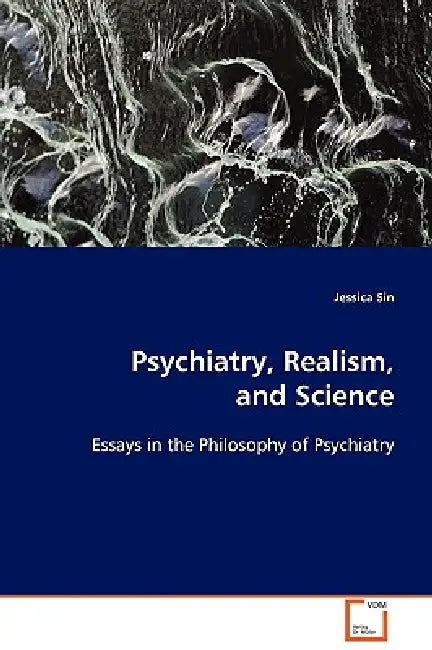 Psychiatry, Realism, and Science by Jessica Sin