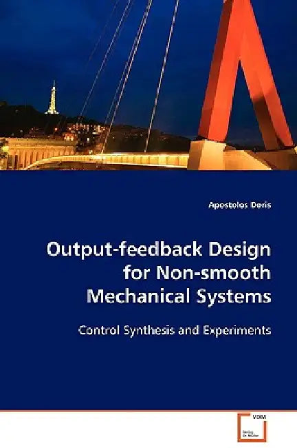 Output-feedback Design for Non-smooth Mechanical Systems by Apostolos Doris