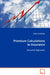 Premium Calculations in Insurance Actuarial Approach by Vitaliy Drozdenko