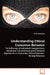 Understanding Ethical Consumer Behavior - The Influence of Individual Characteristics, Situational Circumstances and Emotional Experiences in Consumer by Sarah Steenhaut