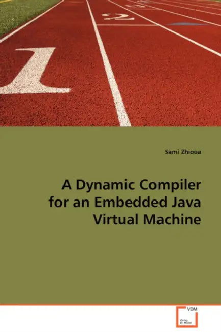 A Dynamic Compiler for an Embedded Java Virtual Machine by Sami Zhioua