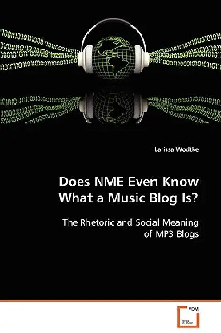 Does NME Even Know What a Music Blog Is? by Larissa Wodtke