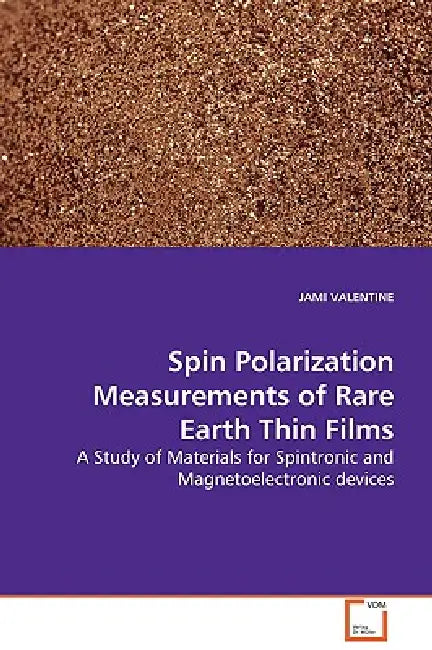 Spin Polarization Measurements of Rare Earth Thin Films by Jami Valentine