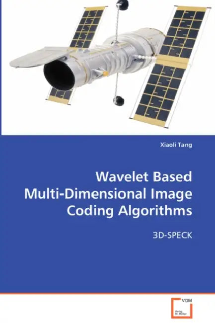 Wavelet Based Multi-Dimensional Image Coding Algorithms by Xiaoli Tang