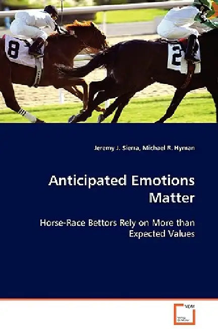 Anticipated Emotions Matter by Jeremy J. Sierra, Michael R. Hyman