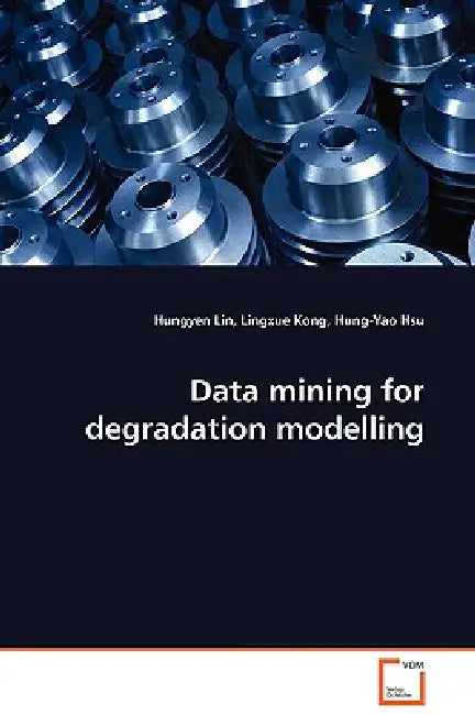 Data mining for degradation modelling by Hungyen Lin, Lingxue Kong, Hung-Yao Hsu