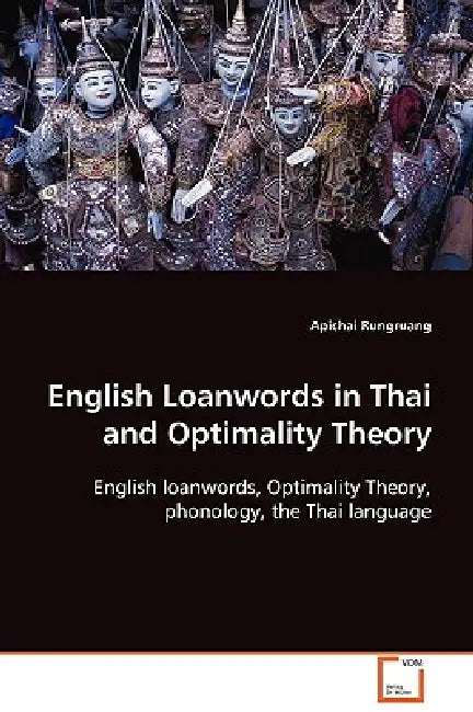 English Loanwords in Thai and Optimality Theory by Apichai Rungruang
