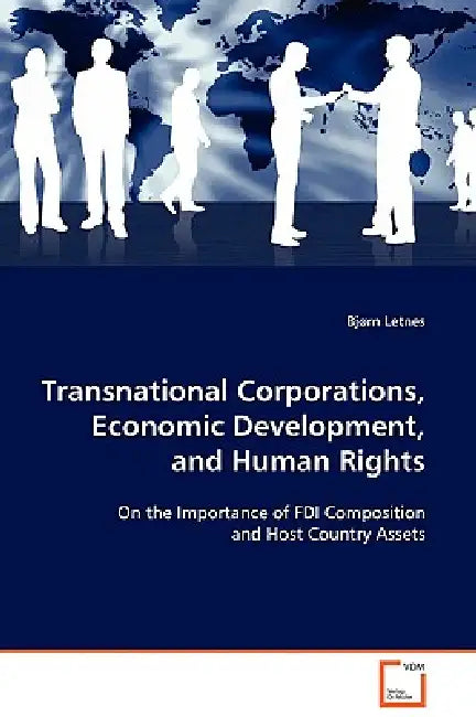Transnational Corporations, Economic Development, and Human Rights by Bjørn Letnes