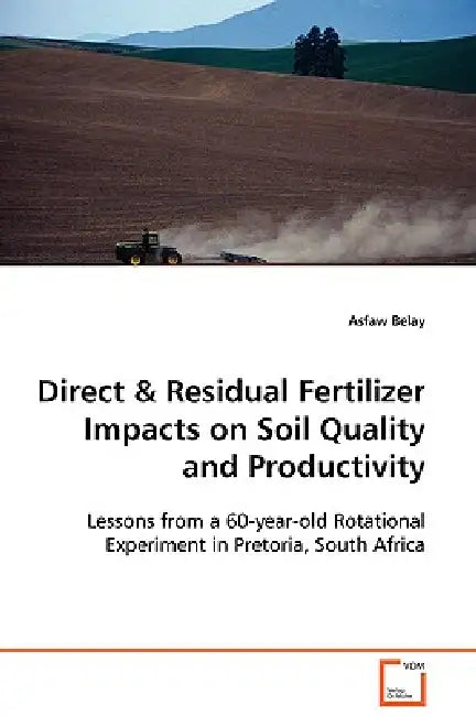 Direct & Residual Fertilizer Impacts on Soil Quality and Productivity by Asfaw Belay