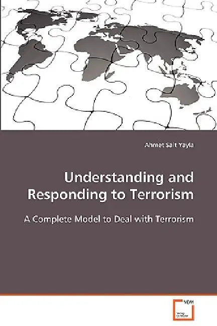 Understanding and Responding to Terrorism by Ahmet Sait Yayla