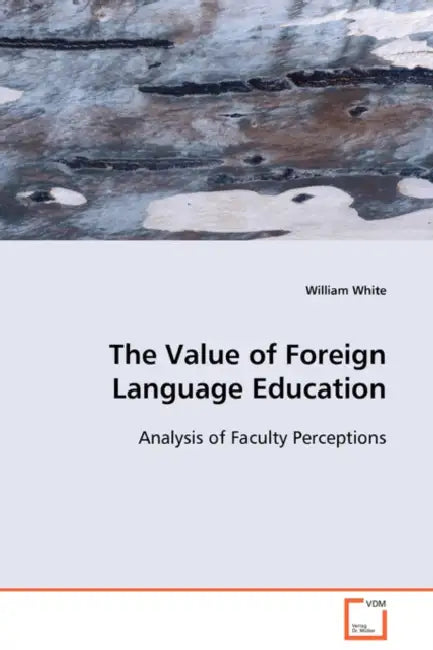 The Value of Foreign Language Education by William White