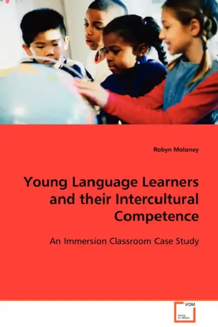 Young Language Learners and their Intercultural Competence by Robyn Moloney