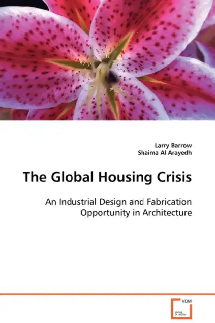 The Global Housing Crisis by Larry Barrow, Shaima Al Arayedh