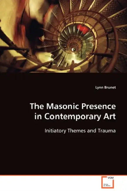 The Masonic Presence in Contemporary Art by Lynn Brunet
