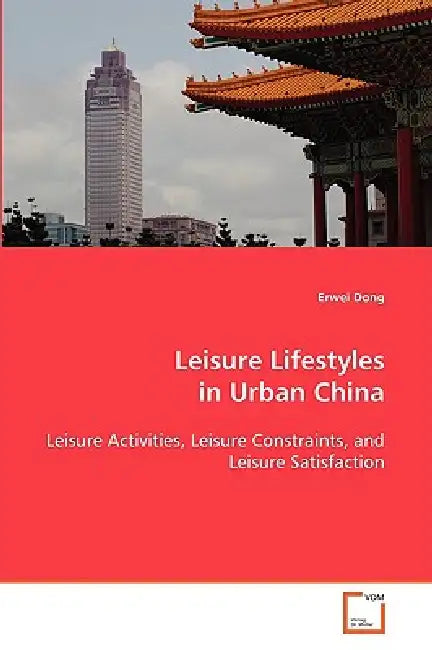 Leisure Lifestyles in Urban China by Erwei Dong