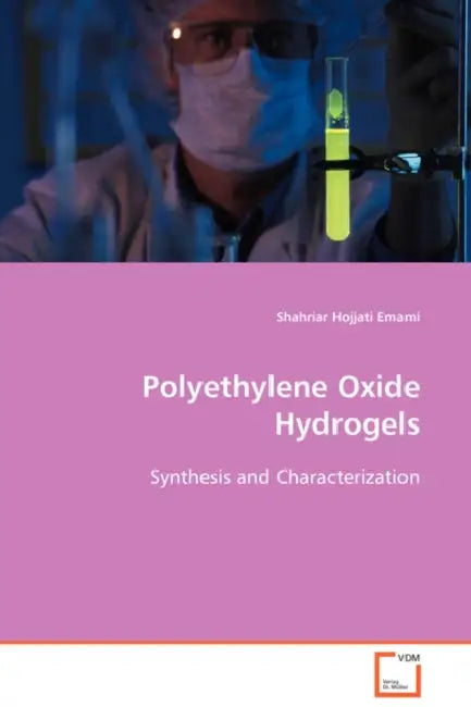 Polyethylene Oxide Hydrogels by Shahriar Hojjati Emami