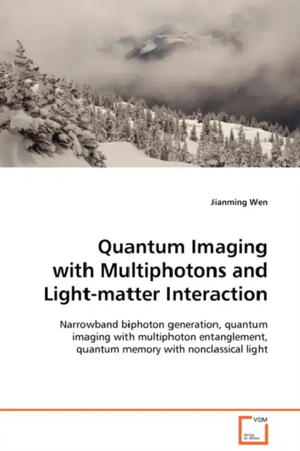 Quantum Imaging with Multiphotons and Light-matter Interaction by Jianming Wen