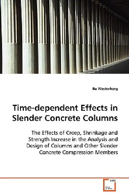 Time-dependent Effects in Slender Concrete Columns by Bo Westerberg