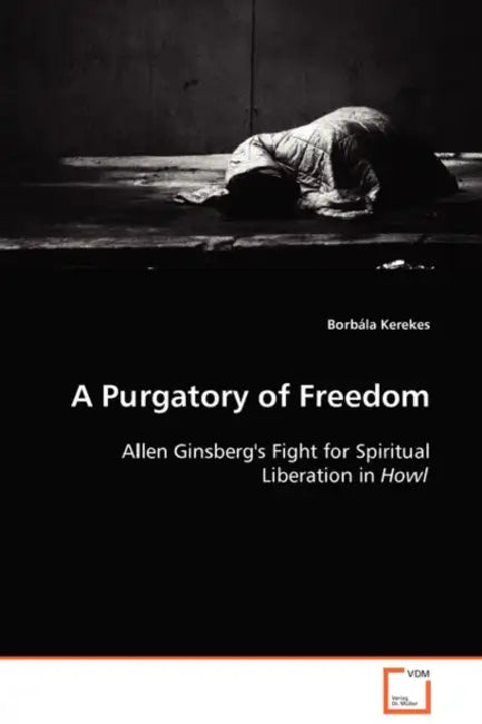 A Purgatory of Freedom by Borbála Kerekes