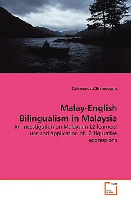 Malay-English Bilingualism in Malaysia by Kalirenawati Shanmugam