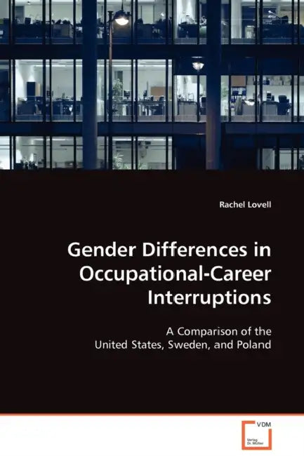 Gender Differences in Occupational-Career Interruptions by Rachel Lovell