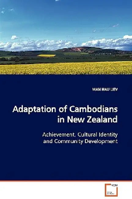 Adaptation of Cambodians in New Zealand by Man Hau Liev