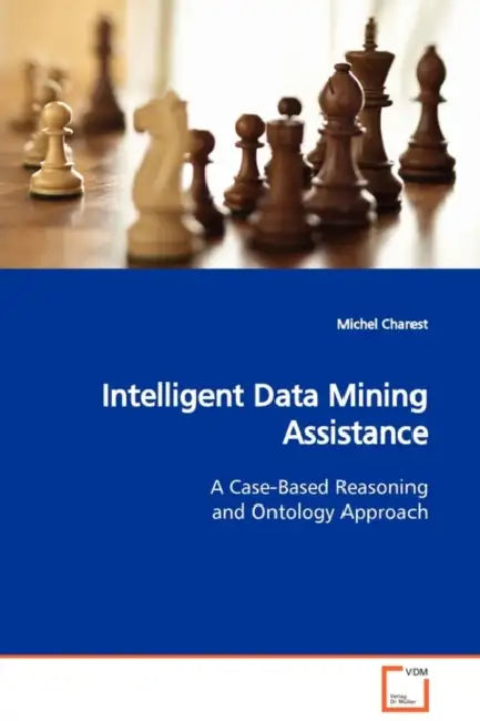 Intelligent Data Mining Assistance by Michel Charest
