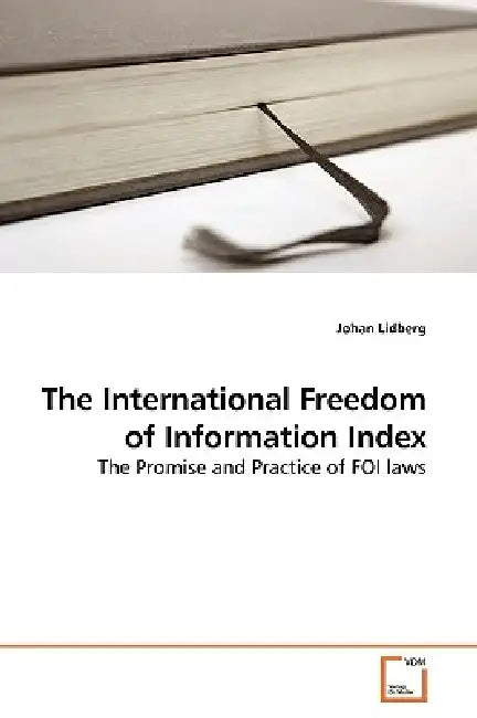 The International Freedom of Information Index by Johan Lidberg