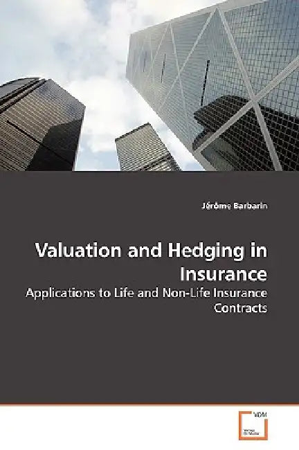 Valuation and Hedging in Insurance by Jérôme Barbarin
