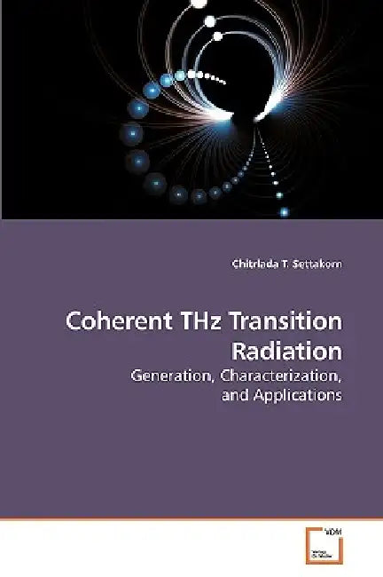 Coherent THz Transition Radiation by Chitrlada T. Settakorn