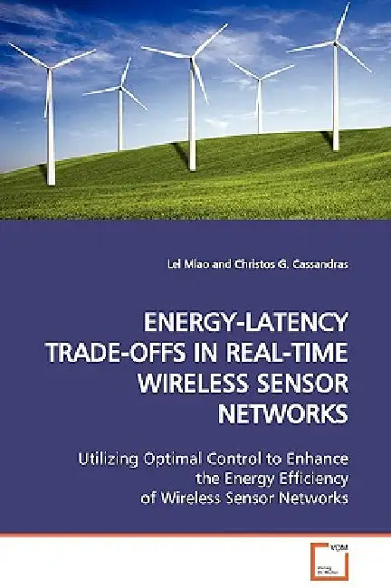 Energy-Latency Trade-Offs in Real-Time Wireless Sensor Networks by Lei Miao