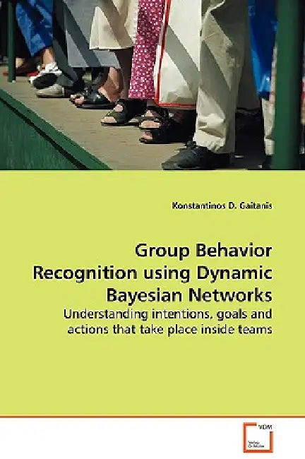 Group Behavior Recognition using Dynamic Bayesian Networks by Konstantinos D. Gaitanis