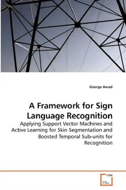 A Framework for Sign Language Recognition by George Awad