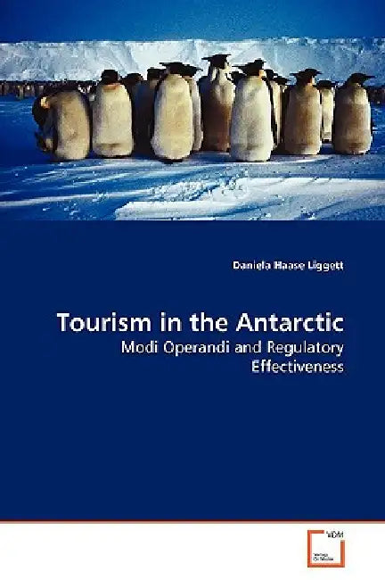 Tourism in the Antarctic by Daniela Haase Liggett