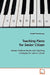Teaching Piano for Senior Citizen by Pawalai Tanchanpong