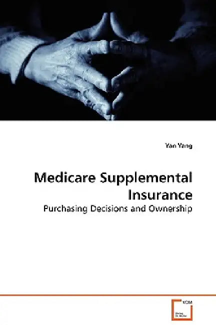 Medicare Supplemental Insurance by Yan Yang
