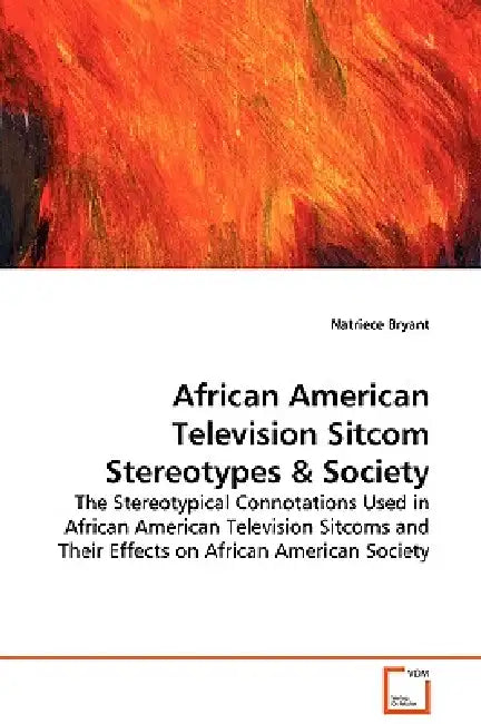 African American Television Sitcom Stereotypes by Natriece Bryant