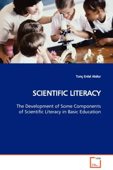 Scientific Literacy by Tunç Erdal Akdur